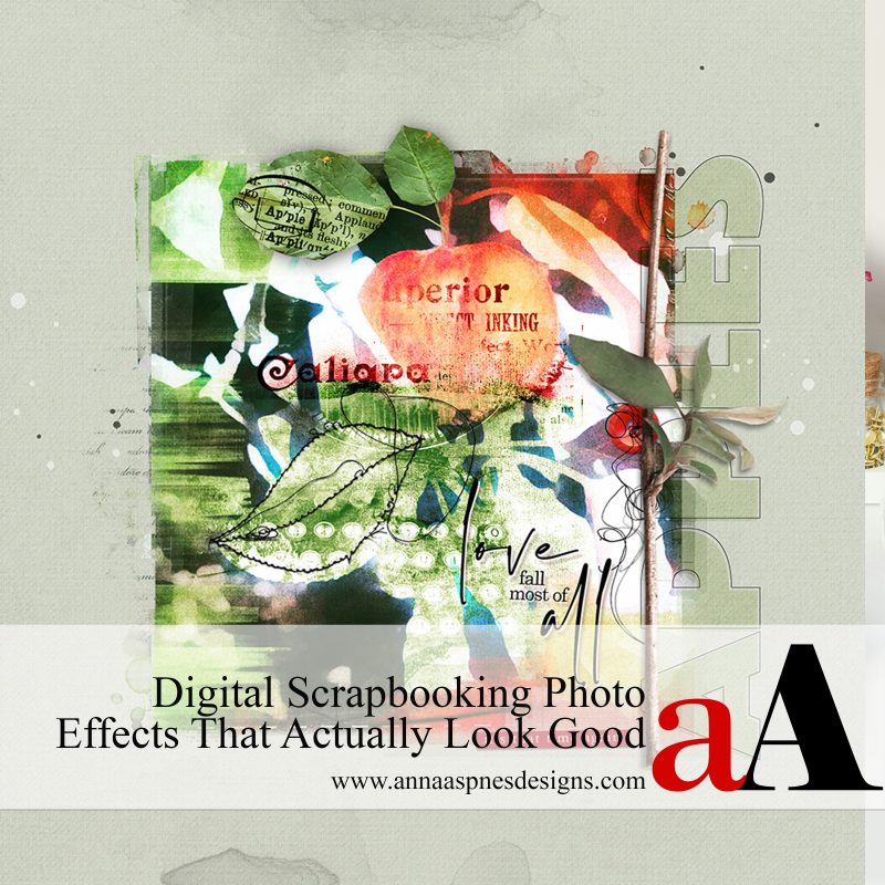 Anna Asones Digital Scrapbooking Photo Effects That Look Good