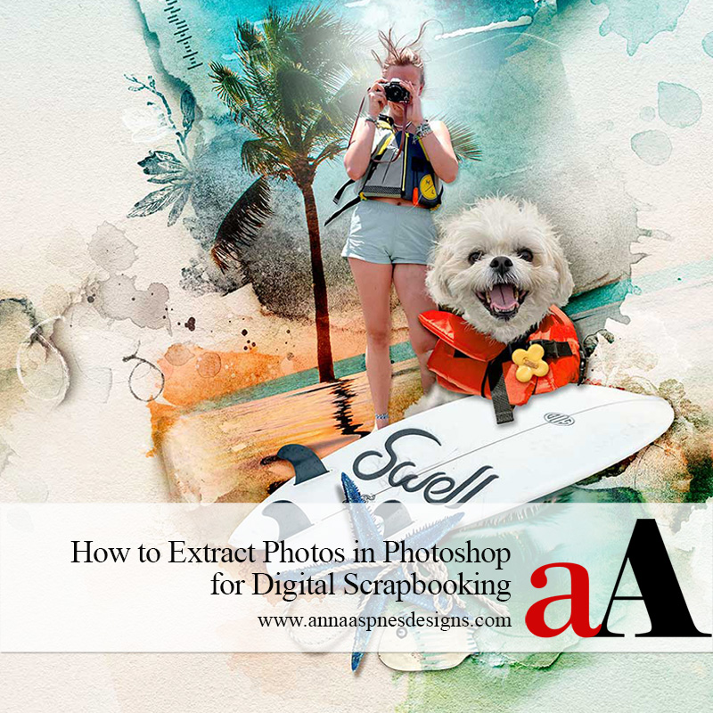 Extract photos in Adobe Photoshop and Photoshop Elements for Digital Scrapbooking